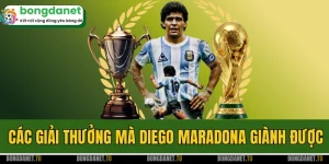 Các Giải Thưởng Mà Diego Maradona Giành Được - BST Của 1 Vị Thánh