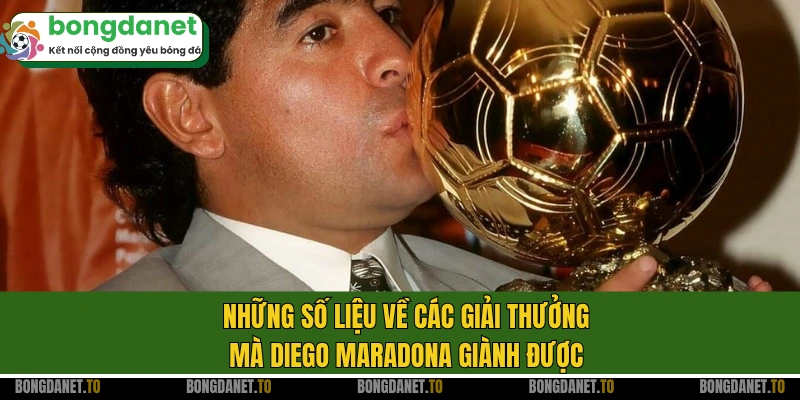 Những số liệu về các giải thưởng mà Diego Maradona giành được
