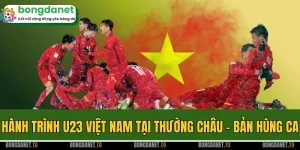 Hành Trình U23 Việt Nam Tại Thường Châu - Bản Hùng Ca Tuyết Trắng