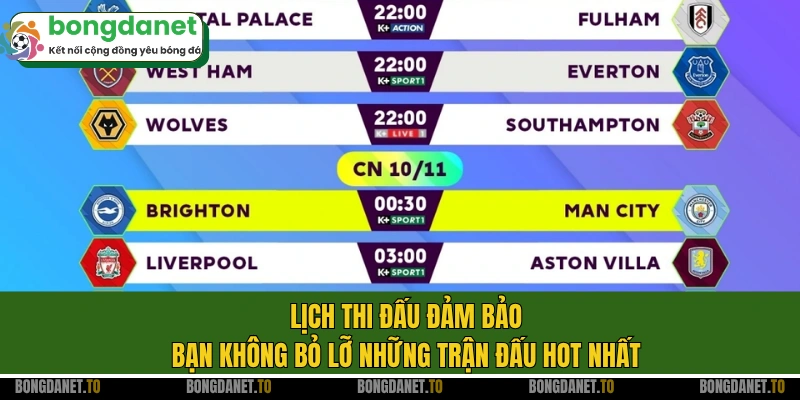 Lịch thi đấu đảm bảo bạn không bỏ lỡ những trận đấu hot nhất