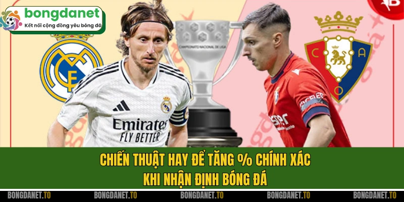 Chiến thuật hay để tăng % chính xác khi nhận định bóng đá