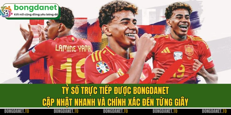 Tỷ số trực tiếp được Bongdanet cập nhật nhanh và chính xác đến từng giây